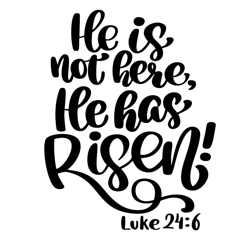 hand-drawn-he-has-risen-luke-24-6-text-on-white-vector-20468630